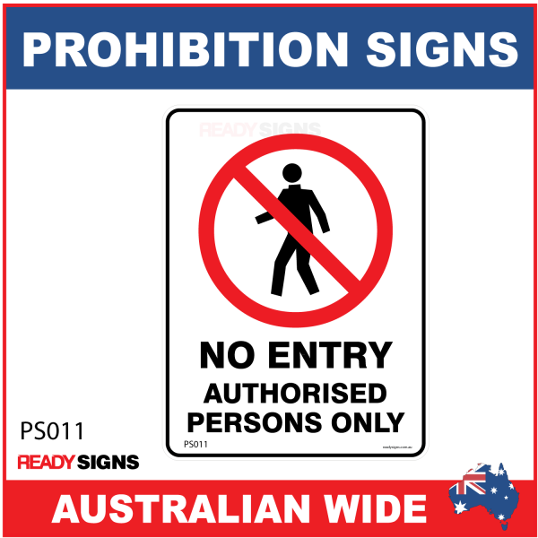 PROHIBITION SIGN - PS011 - NO ENTRY AUTHORISED PERSONS ONLY